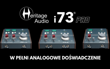 Heritage Audio i73® PRO - złota era recordingu dla każdego 