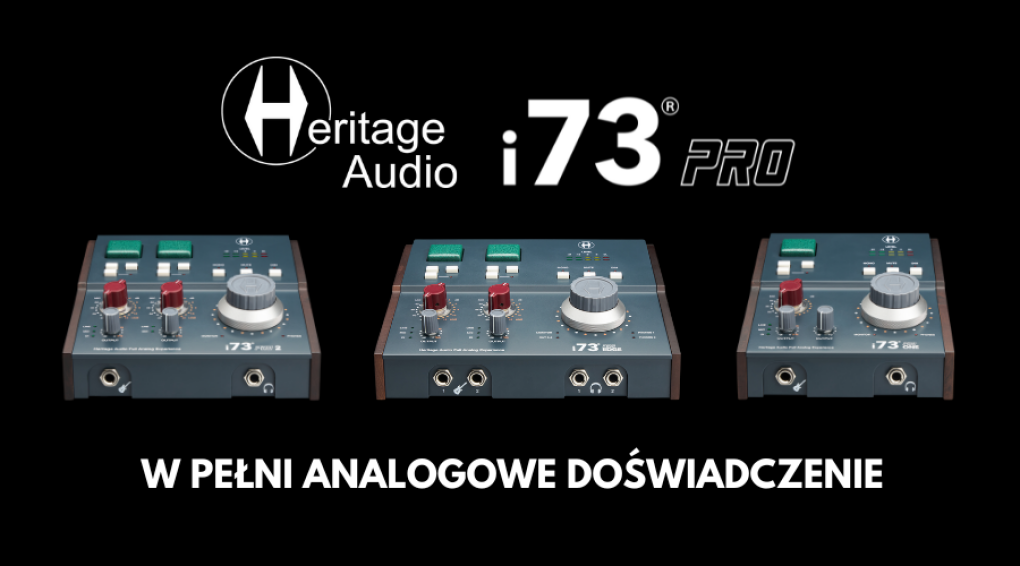 Heritage Audio i73® PRO - złota era recordingu dla każdego