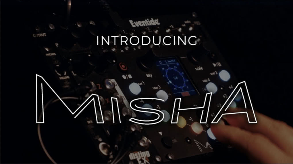 Misha - nowy moduł od firmy Eventide