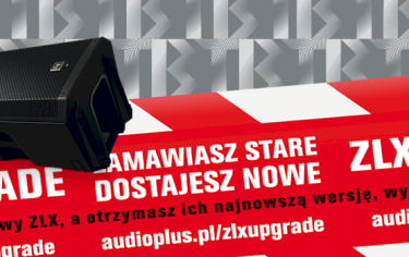 Firma Audio Plus przedłuża promocje na ZLX Upgrade 