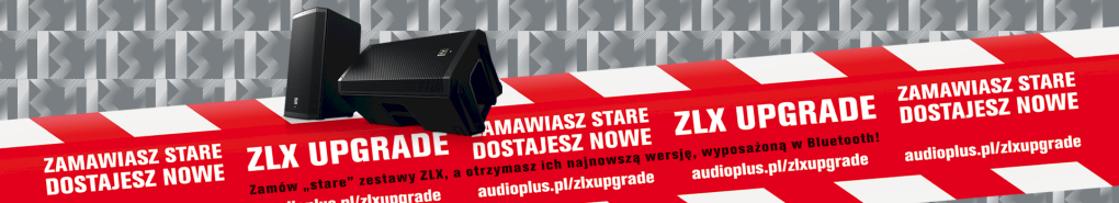 Firma Audio Plus przedłuża promocje na ZLX Upgrade