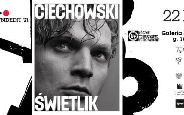 Soundedit ’21 – CIECHOWSKI/ŚWIETLIK WYSTAWA FOTOGRAFII 