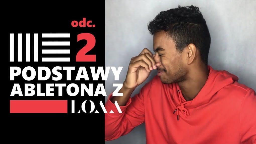 Druga część cyklu "Podstawy Abletona z LOAA"