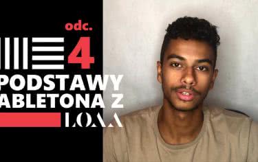 LOAA nie zwalnia tempa - 4. odcinek "Podstaw Abletona" 